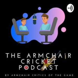 Armchair cricket Podcast