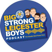 Big Strong Leicester Boys Podcast