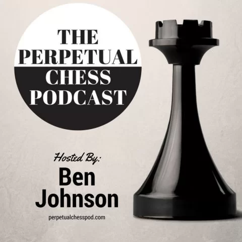 The Perpetual Chess Podcast