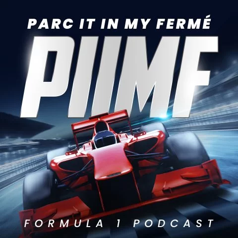 Parc It In My Fermé – A Formula 1 Podcast
