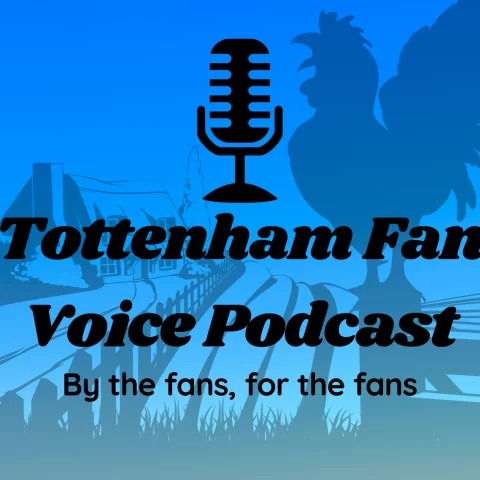 Tottenham Fan Voice Podcast