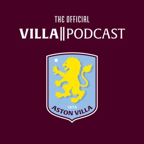 Villa Podcast - The Official Aston Villa Podcast