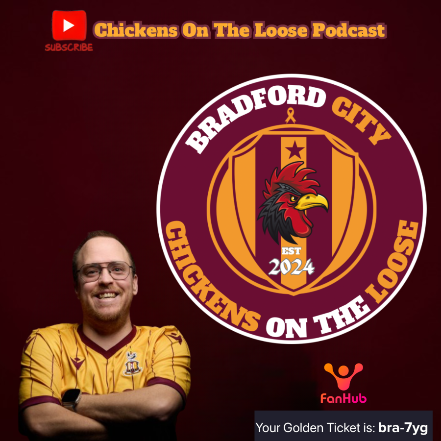 Bradford City: Chickens On The Loose Podcast